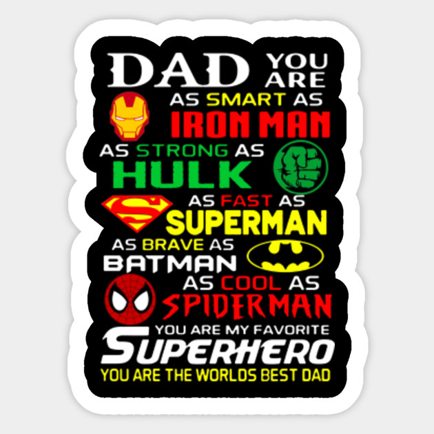 Dad You Are As Smart As Iron Man As Strong As Hulk Dad Sticker